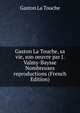 Gaston La Touche, sa vie, son oeuvre par J. Valmy-Baysse Nombreuses reproductions (French Edition), Gaston La Touche 