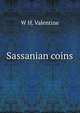 Sassanian coins, W H. Valentine 