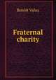 Fraternal charity, Benoit Valuy 