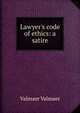 Lawyer's code of ethics: a satire, Valmaer Valmaer 