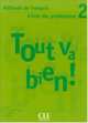 Tout Va Bien! 2. Livre du Professeur, Heene Auge, M-Dolores Canada Pujols, Claire Marlhens, Llucia Martin 