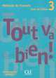 Tout Va Bien! 3 - Livre de l'eleve + portfolio, Helene Auge, M.-Dolores Canada Pujols, Claire Marlhens, Lucia Martin 