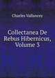 Collectanea De Rebus Hibernicus, Volume 3, Charles Vallancey 