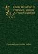 Guide Du Medecin Praticien, Volume 2 (French Edition), Francois Louis Isidore Valleix 