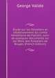 ?tude sur les forestiers et l'?tablissement du comte h?r?ditaire de Flandre, suivi de quelques documents sur les f?tes des forestiers de Bruges (French Edition), George Vallee 