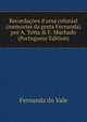 Recorda??es d'uma colonial (memorias da preta Fernanda) por A. Totta & F. Machado (Portuguese Edition), Fernanda do Vale 