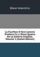 La Fuorfece O Vero L'ommo Pratteco Co Li Diece Quatre De La Galleria D'apollo, Volume 1 (Italian Edition), Biaso Valentino 
