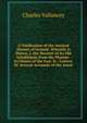 A Vindication of the Ancient History of Ireland: Wherein Is Shewn, I. the Descent of Its Old Inhabitants from the Phaeno-Scythians of the East. Ii. . Letters. Iii. Several Accounts of the Ancie, Charles Vallancey 