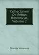 Collectanea De Rebus Hibernicus, Volume 2, Charles Vallancey 
