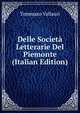 Delle Societa Letterarie Del Piemonte (Italian Edition), Tommaso Vallauri 