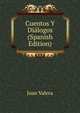 Cuentos Y Dialogos (Spanish Edition), Juan Valera 