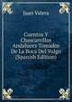 Cuentos Y Chascarrillos Andaluces Tomados De La Boca Del Vulgo (Spanish Edition), Juan Valera 