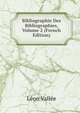 Bibliographie Des Bibliographies, Volume 2 (French Edition), Leon Vallee 