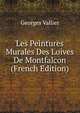 Les Peintures Murales Des Loives De Montfalcon (French Edition), Georges Vallier 