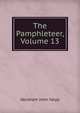 The Pamphleteer, Volume 13, Abraham John Valpy 