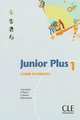 Junior Plus 1. Cahier d'exercices, Michele Butzbach, Carmen Martin, Dolores Pastor, Inmaculada Saracibar 