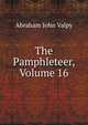The Pamphleteer, Volume 16, Abraham John Valpy 