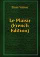 Le Plaisir (French Edition), Binet-Valmer 