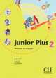Junior Plus 2. Livre de l'eleve, Michele Butzbach, Carmen Martin, Dolores Pastor, Inmaculada Saracibar 