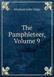 The Pamphleteer, Volume 9, Abraham John Valpy 