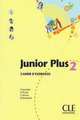 Junior Plus 2 : Cahier D'exercices -Workbook, Michele Butzbach, Carmen Martin, Dolores Pastor, Inmaculada Saracibar 
