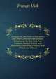 Lectures On the Errors of Refraction and Their Correction with Glasses: Delivered at the New York Post-Graduate Medical School, with Illustrative Cases from Practice, Both Private and Clinical, Francis Valk 