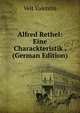 Alfred Rethel: Eine Charackteristik . (German Edition), Veit Valentin 