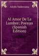 Al Amor De La Lumbre: Poesias (Spanish Edition), Adolfo Valderrama 