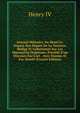 Journal Militaire: De Henri Iv, Depuis Son D?part De La Navarre; R?dig? Et Collationn? Sur Les Manuscrits Originaux, Pr?c?d? D'un Discours Sur L'art . Avec Dessins Et Fac-Simil? (French Edition), Henry IV 
