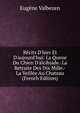 R?cits D'hier Et D'aujourd'hui: La Queue Du Chien D'alcibiade.-La Retraite Des Dix Mille.-La Veill?e Au Chateau (French Edition), Eugene Valbezen 