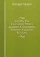 Vite De' Pi? Eccellenti Pittori Scultori E Architetti, Volume 4 (Italian Edition), Giorgio Vasari 