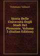 Storia Delle Universita Degli Studi Del Piemonte, Volume 3 (Italian Edition), Tommaso Vallauri 