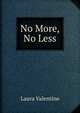 No More, No Less, Laura Valentine 