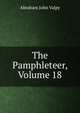 The Pamphleteer, Volume 18, Abraham John Valpy 