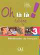 Oh là là! 3 Collège - Livre de l'élève+ cahier d'exercices, Michele Bourdeau, Catherine Favret, Isabel Gallego, Elena Muguruza 
