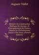 Histoire De L'instruction Publique En Europe, Et Principalement En France, Depuis Le Christianisme Jusqu'a Nos Jours (French Edition), Auguste Vallet 
