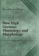 New High German: Phonology and Morphology, William Winston Valentine 