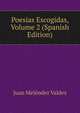 Poesias Escogidas, Volume 2 (Spanish Edition), Juan Melendez Valdes 