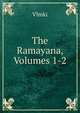 The Ramayana, Volumes 1-2, Vlmki 