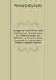 Voyages De Pietro Della Valle, Gentilhomme Romain, Dans La Turquie, L'egypte, La Palestine, La Perse, Les Indes Orientales, & Autres Lieux, Volume 5 (French Edition), Pietro Della Valle 