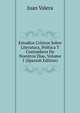 Estudios Criticos Sobre Literatura, Politica Y Costumbres De Nuestros Dias, Volume 1 (Spanish Edition), Juan Valera 