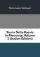 Storia Della Poesia in Piemonte, Volume 2 (Italian Edition), Tommaso Vallauri 