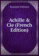 Achille & Cie (French Edition), Benjamin Vallotton 