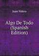 Algo De Todo (Spanish Edition), Juan Valera 