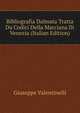 Bibliografia Dalmata Tratta Da Codici Della Marciana Di Venezia (Italian Edition), Giuseppe Valentinelli 