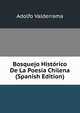 Bosquejo Historico De La Poesia Chilena (Spanish Edition), Adolfo Valderrama 