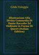 Illustrazioni Alla Divina Commedia Di Dante Raccolte Ed Ordinate in Forma Di Questi (Italian Edition), Gildo Valeggia 