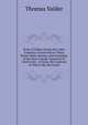 Book of Tables Giving the Cubic Contents of from One to Thirty Pieces Deals, Battens and Scantlings of the Sizes Usually Imported Or Used in the . of Sizes, the Contents of Which May Be Found, Thomas Valder 