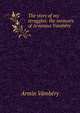 The story of my struggles: the memoirs of Arminius Vambery, Armin Vambery 