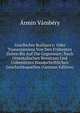 Geschichte Bochara's: Oder Transoxaniens Von Den Fr?hesten Zeiten Bis Auf Die Gegenwart; Nach Orientalischen Ben?tzen Und Unben?tzen Handschriftlichen Geschichtsquellen (German Edition), Armin Vambery 